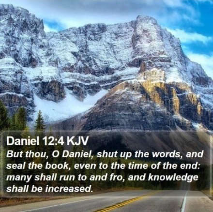 Daniel 12:4 is now being fulfilled — “KNOWLEDGE shall increase”